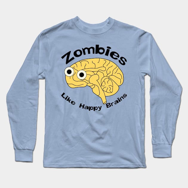 Zombies Happy Brain Long Sleeve T-Shirt by Barthol Graphics